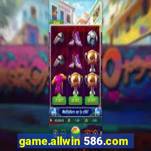 game.allwin 586.com